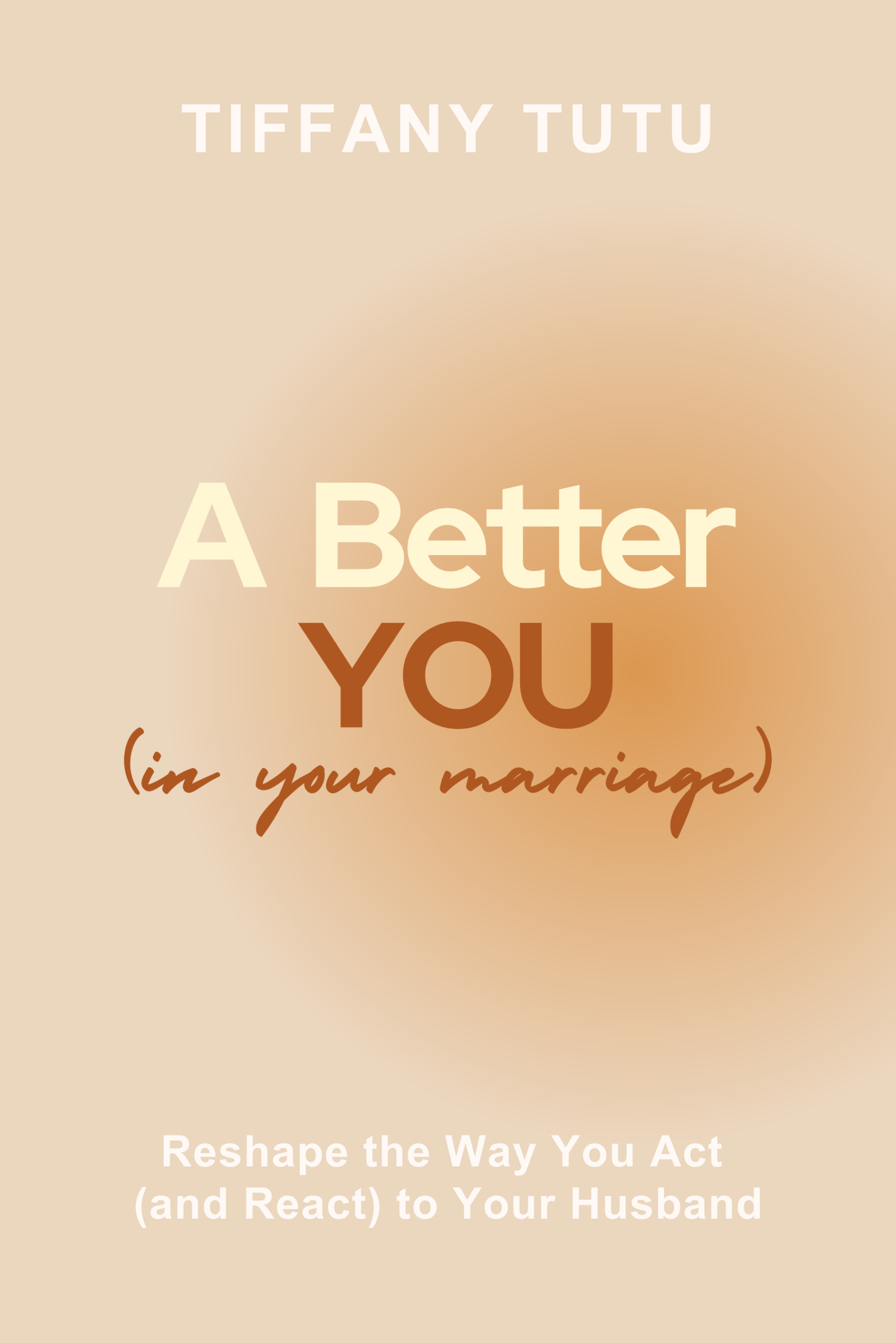 A Better You (in Your Marriage)